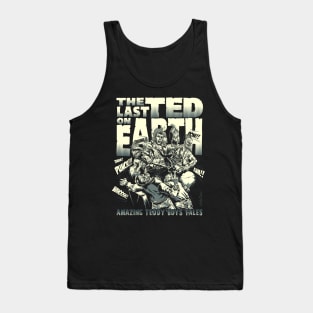 The last Ted On Earth Tank Top